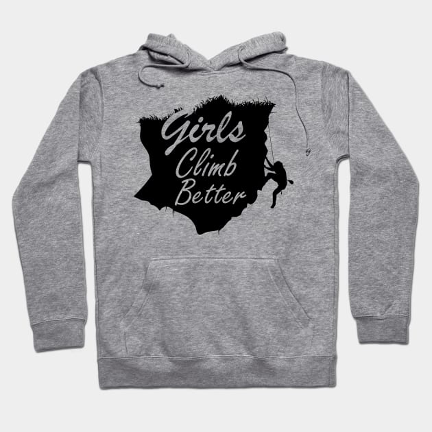 Girls climb better Hoodie by KC Happy Shop